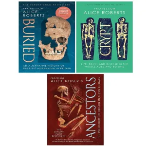 Alice Roberts Collection 3 Books Set Buried, Ancestors, Crypt (Hardcover)