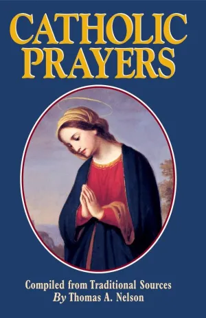Catholic Prayers by Thomas A. Nelson