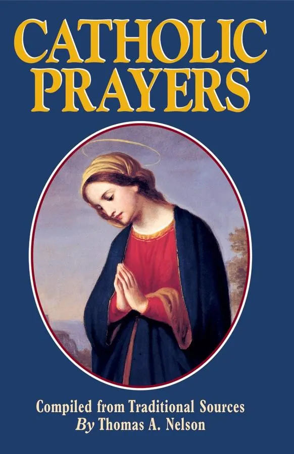 Catholic Prayers by Thomas A. Nelson