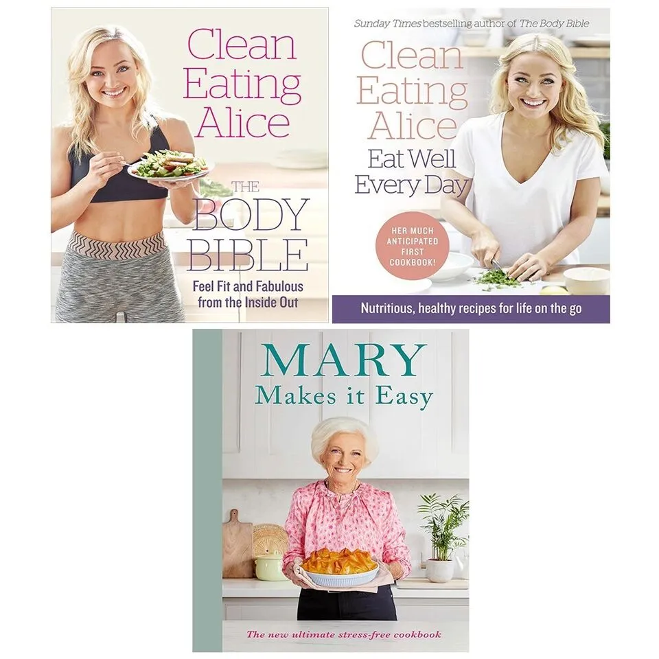 Clean Eating Alice Eat Well Every Day,Body Bible,Mary Makes it Easy (HB) 3 Books Set