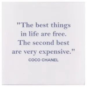 NAPKIN -The Best Things in Life are Free. -- Coco Chanel