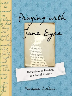 Praying With Jane Eyre: Reflections On Reading As A Sacred Practice